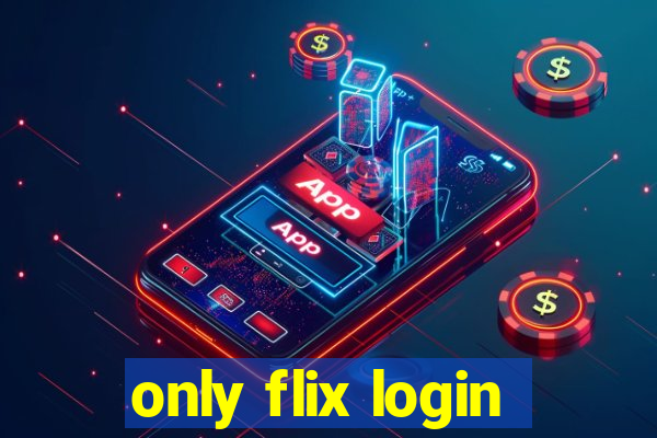 only flix login