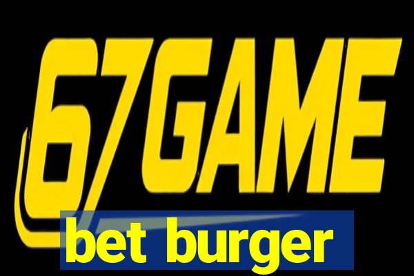 bet burger