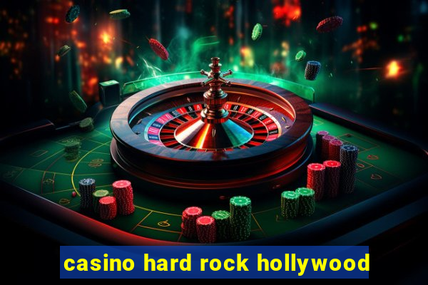 casino hard rock hollywood