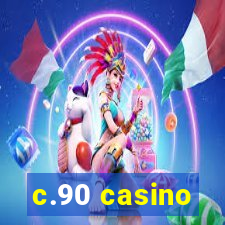 c.90 casino