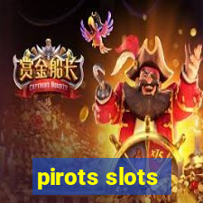 pirots slots