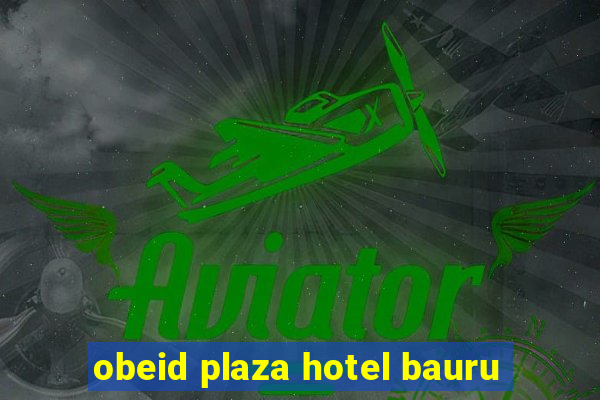 obeid plaza hotel bauru