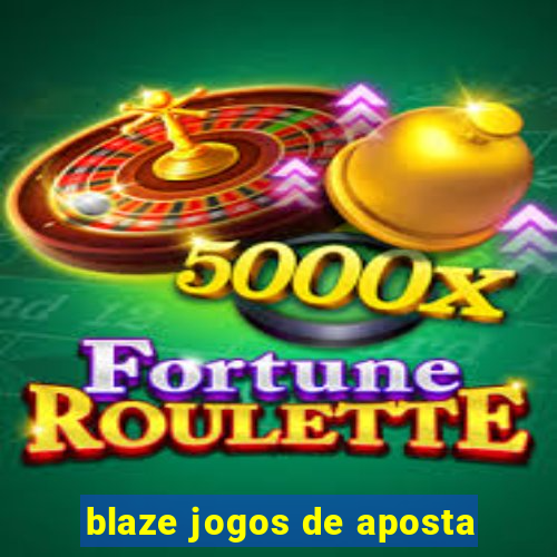 blaze jogos de aposta