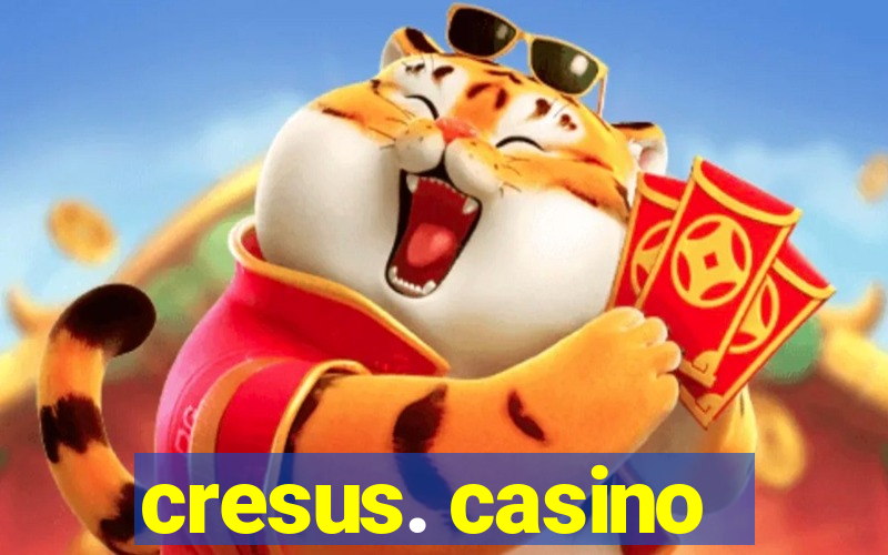 cresus. casino