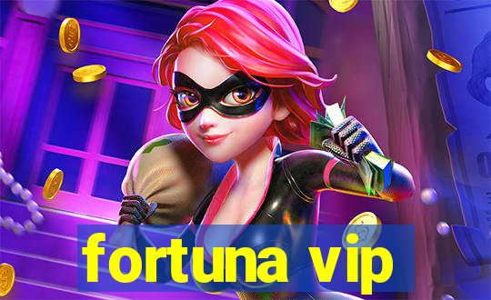 fortuna vip