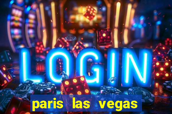 paris las vegas hotel and casino