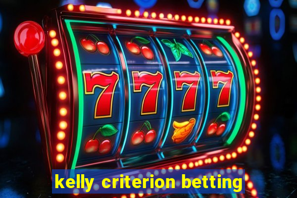 kelly criterion betting