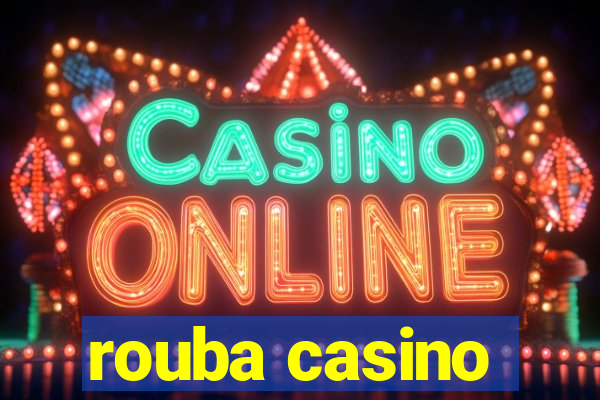 rouba casino