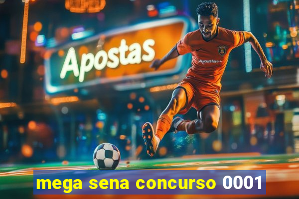 mega sena concurso 0001