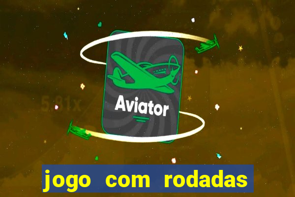 jogo com rodadas gratis sem deposito