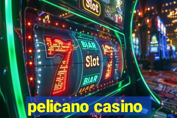 pelicano casino