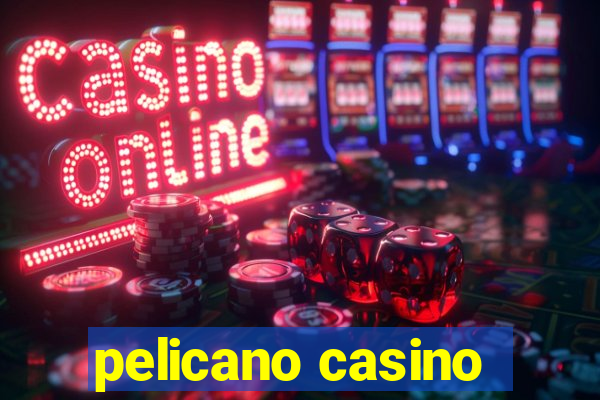 pelicano casino