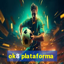 ok8 plataforma