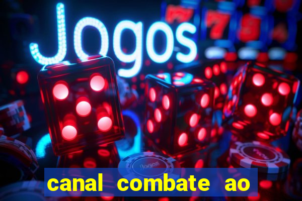 canal combate ao vivo multi canais