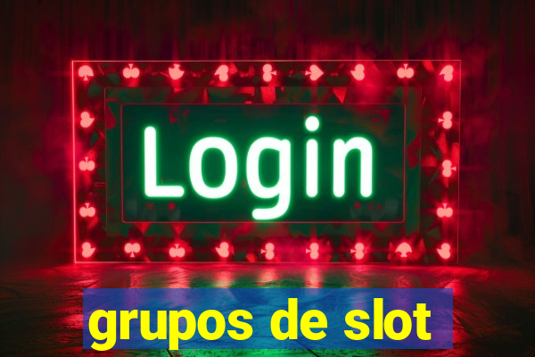 grupos de slot