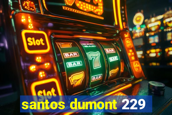 santos dumont 229