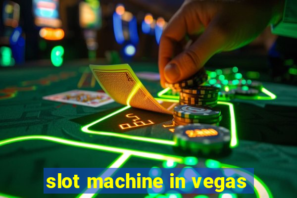 slot machine in vegas