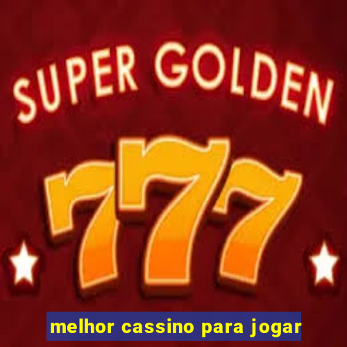 melhor cassino para jogar