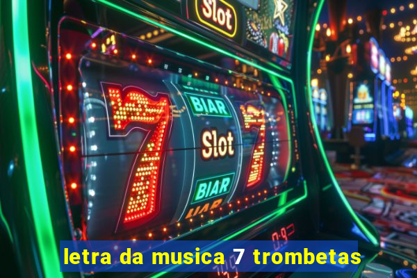 letra da musica 7 trombetas