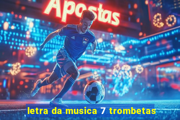 letra da musica 7 trombetas