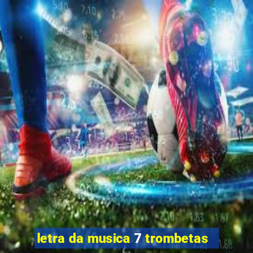 letra da musica 7 trombetas