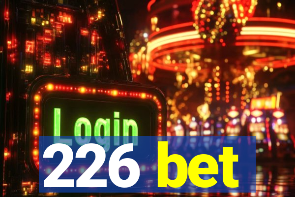 226 bet