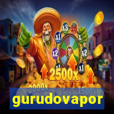 gurudovapor