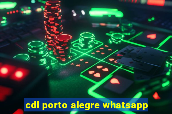 cdl porto alegre whatsapp