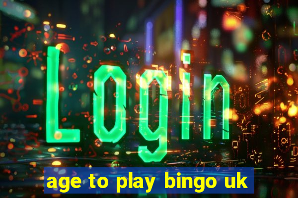 age to play bingo uk