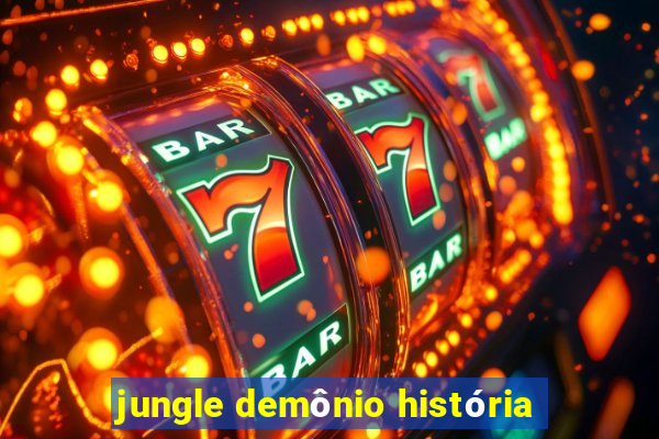 jungle demônio história