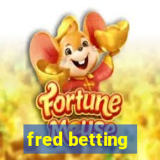 fred betting