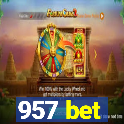 957 bet