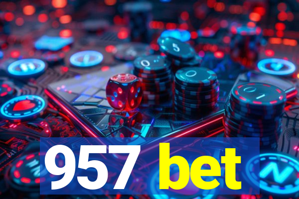 957 bet