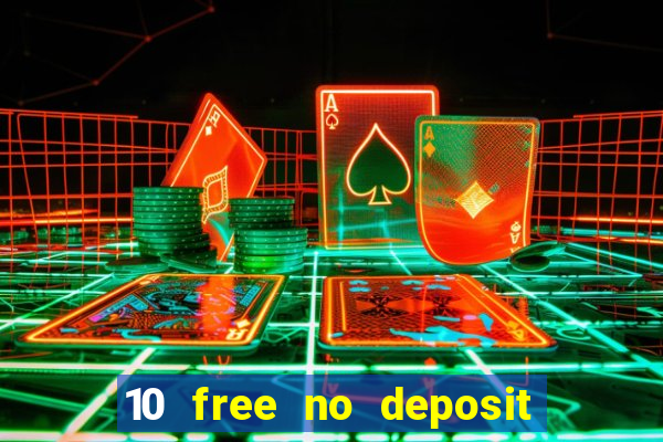 10 free no deposit bonus casino