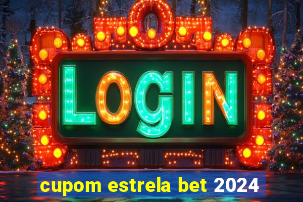 cupom estrela bet 2024