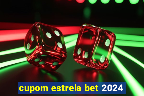 cupom estrela bet 2024