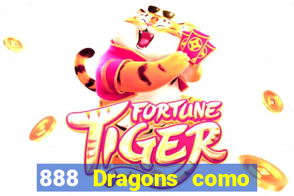 888 Dragons como ganhar 888 dragon