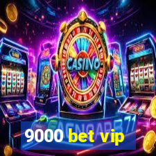 9000 bet vip