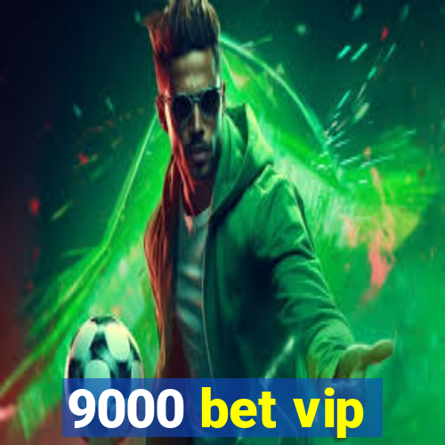 9000 bet vip