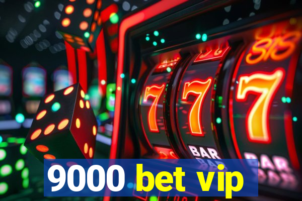 9000 bet vip