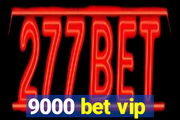 9000 bet vip