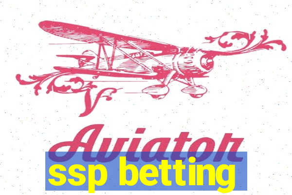 ssp betting