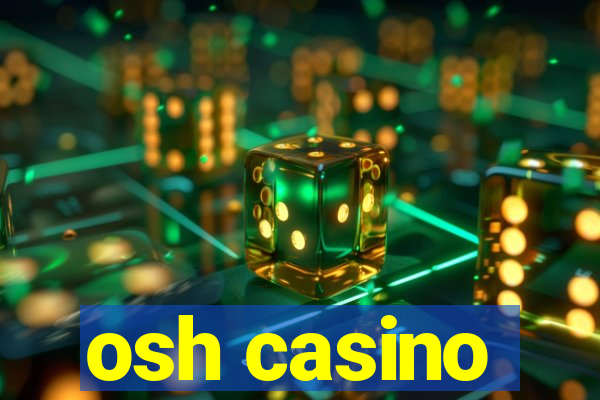 osh casino