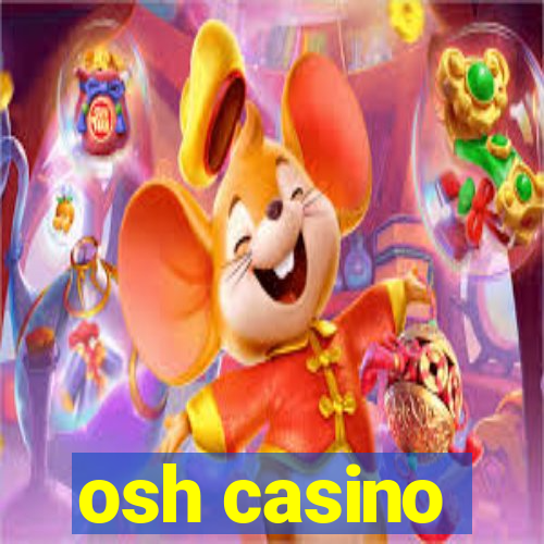 osh casino