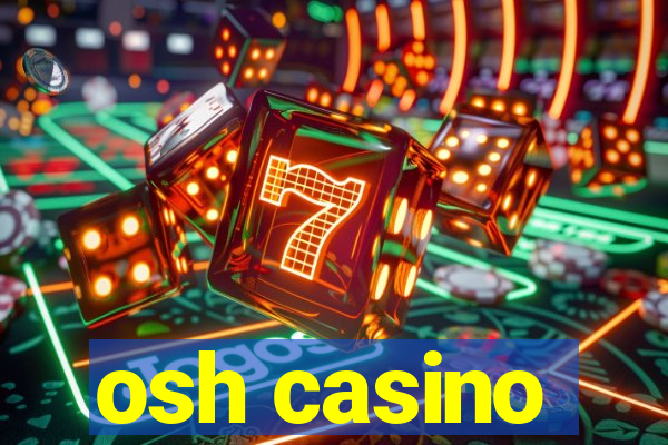 osh casino