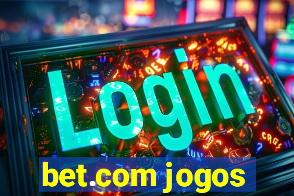 bet.com jogos