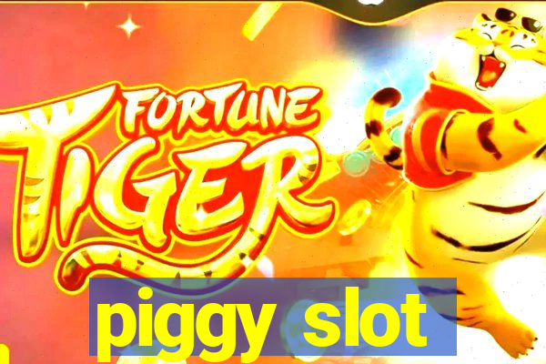 piggy slot