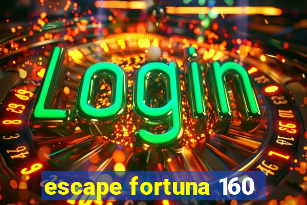 escape fortuna 160