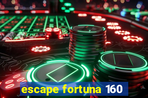 escape fortuna 160