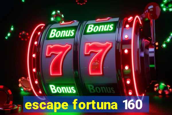 escape fortuna 160